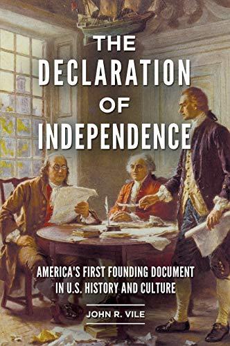 The Declaration of Independence: America's First Founding Document in U.S. History and Culture