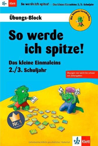 Die kleinen Lerndrachen: So werde ich spitze! Das kleine Einmaleins 2./3. Klasse. Übungs-Block