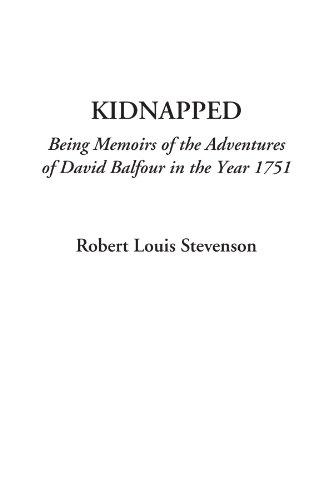 Kidnapped (Being Memoirs of the Adventures of David Balfour in the Year 1751)