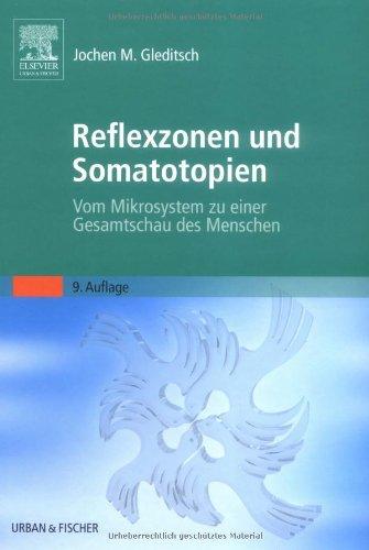 Reflexzonen und Somatotopien: Vom Mikrosystem zu einer Gesamtschau des Menschen