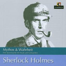 Mythos & Wahrheit: Sherlock Holmes. Eine Spurensuche mit Musik und Geräuschen