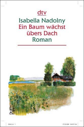 Ein Baum wächst übers Dach: Roman