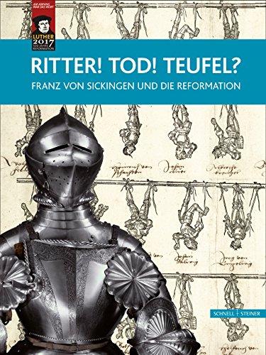 Ritter! Tod! Teufel?: Franz von Sickingen und die Reformation (Veroffentlichungen Des Osteuropa-Institutes M Nchen)