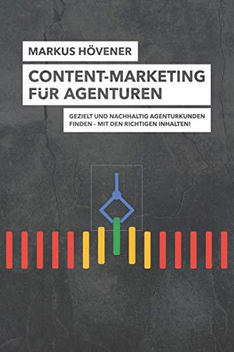 Content-Marketing für Agenturen: Gezielt und nachhaltig Agenturkunden finden - mit den richtigen Inhalten!