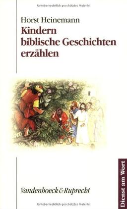 Kindern biblische Geschichten erzählen. Eine Anleitung