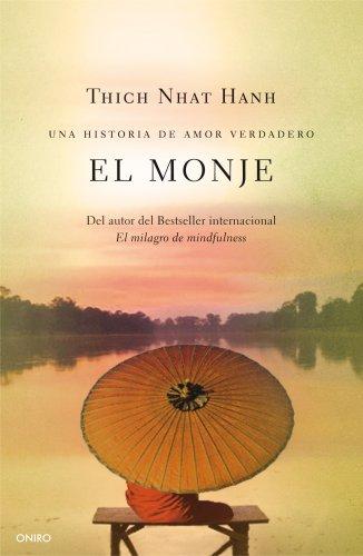 El monje : una historia de amor verdadero (Biblioteca Thich Nhat Hanh)