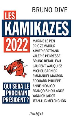 Les kamikazes 2022 : qui sera le prochain président ?