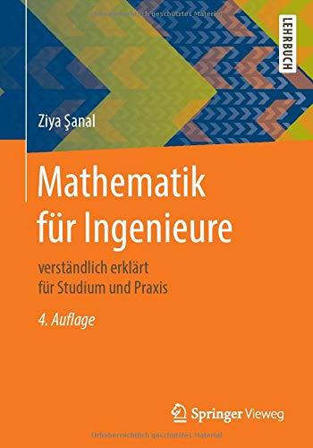 Mathematik für Ingenieure: verständlich erklärt für Studium und Praxis