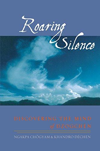 Roaring Silence: Discovering the Mind of Dzogchen