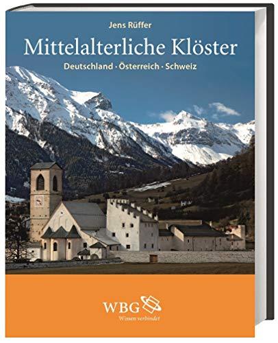 Mittelalterliche Klöster: Deutschland – Österreich – Schweiz