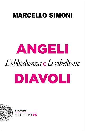 Angeli e diavoli. L'obbedienza e la ribellione