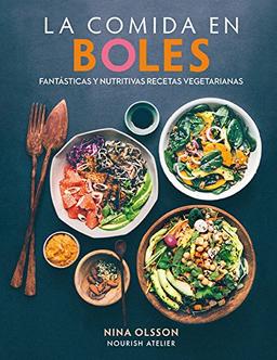 La comida en boles : fantásticas y nutritivas recetas vegetarianas (COCINA, Band 26)