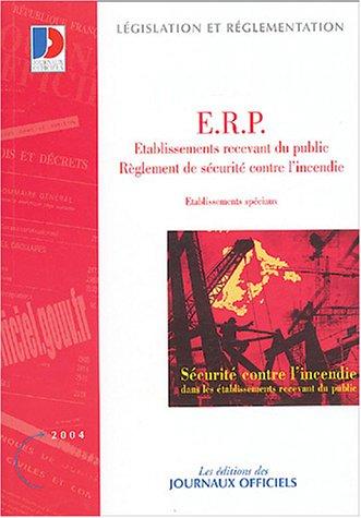 ERP, établissements recevant du public : réglement de sécurité contre l'incendie : établissements spéciaux