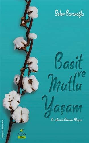 Basit ve Mutlu Yasam: Bir Annenin Dönüsüm Hikayesi: Bir Annenin Dönüşüm Hikayesi