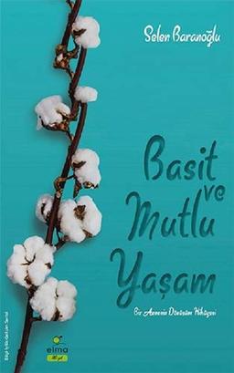 Basit ve Mutlu Yasam: Bir Annenin Dönüsüm Hikayesi: Bir Annenin Dönüşüm Hikayesi