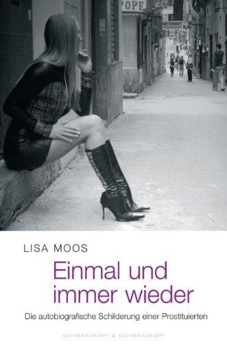 Das erste Mal und immer wieder. Die autobiografische Schilderung einer Prostituierten