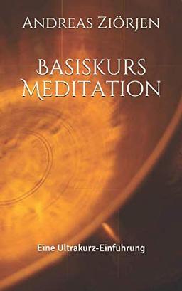 Basiskurs Meditation: Eine Ultrakurz-Einführung