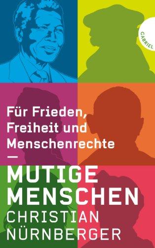 Mutige Menschen , Für Frieden, Freiheit und Menschenrechte