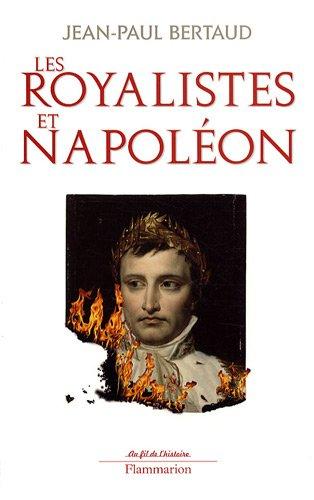 Les royalistes et Napoléon : 1799-1816