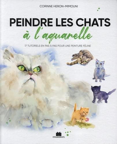 Peindre les chats à l'aquarelle : 17 tutoriels en pas à pas pour une peinture féline