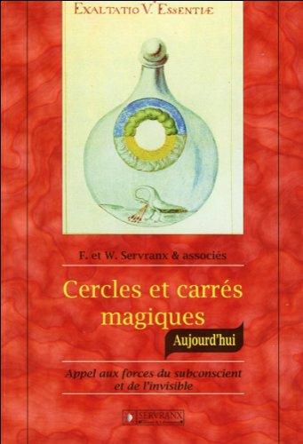 Cercles & carrés magiques : appel aux forces du subconscient et de l'invisible