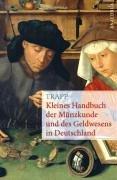 Kleines Handbuch der Münzkunde und des Geldwesens in Deutschland