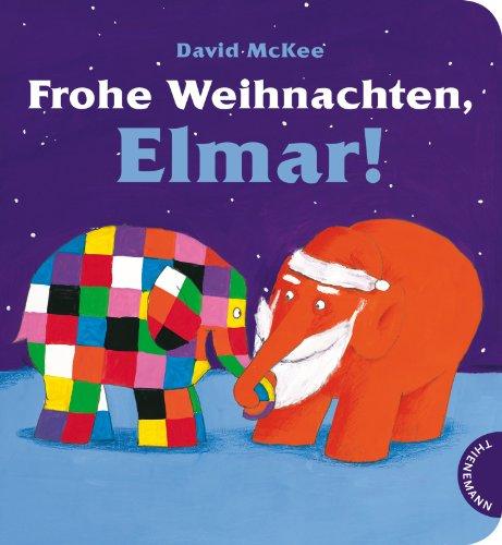 Elmar: Frohe Weihnachten, Elmar! Pappbilderbuch