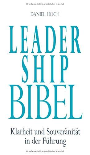 Leadership Bibel: Klarheit und Souveränität in der Führung