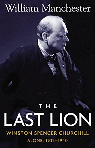 Last Lion, The: Winston Spencer Churchill Alone 1932-1940 - Volume 2