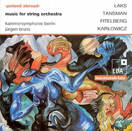 Poland Abroad Vol.1:Music for String Orchestra