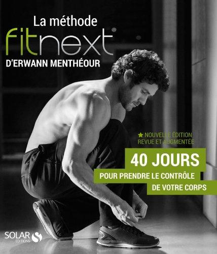 La méthode Fitnext : 40 jours pour prendre le contrôle de votre corps : un coaching innovant pour une santé durable