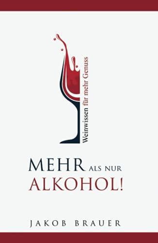 Mehr als nur Alkohol! Weinwissen für mehr Genuss