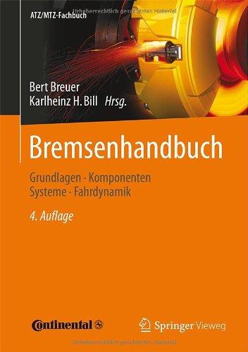 Bremsenhandbuch: Grundlagen, Komponenten, Systeme, Fahrdynamik (ATZ/MTZ-Fachbuch)