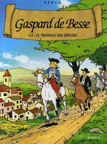 Gaspard de Besse. Vol. 4. Le triangle des déesses