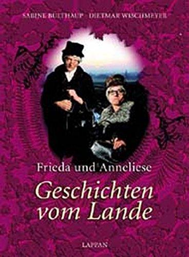 Frieda und Anneliese. Geschichten vom Lande