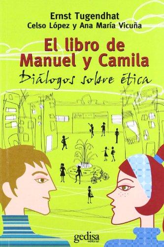 El libro de Manuel y Camila : diálogos sobre ética (Campo de Estrellas)