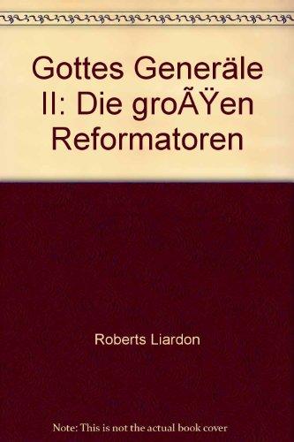 Gottes Generäle II: Die großen Reformatoren