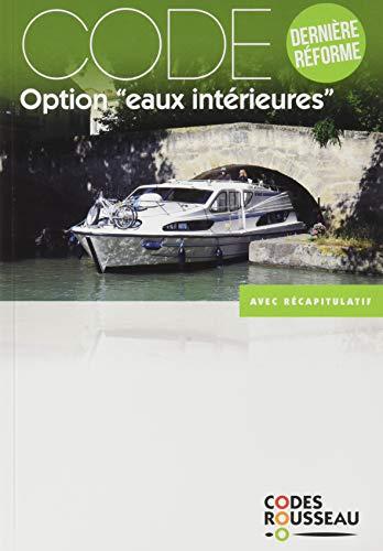 Permis bateau Rousseau. Code option eaux intérieures : dernière réforme : avec récapitulatif