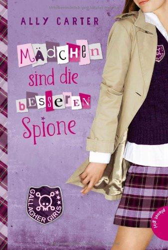 Gallagher Girls 02: Mädchen sind die besseren Spione