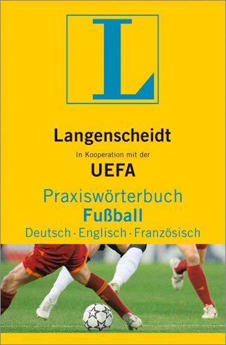 Langenscheidt Praxiswörterbuch Fußball Deutsch - Englisch - Französisch