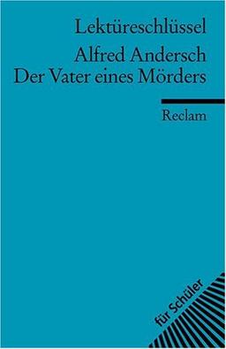 Lektüreschlüssel zu Alfred Andersch: Der Vater eines Mörders