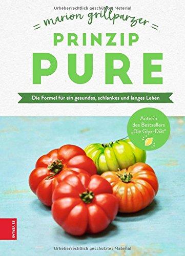 Prinzip Pure: Die Formel für ein gesundes, schlankes und langes Leben