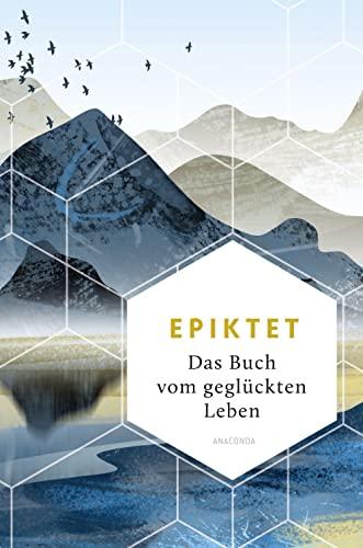 Das Buch vom geglückten Leben (Weisheit der Welt, Band 12)