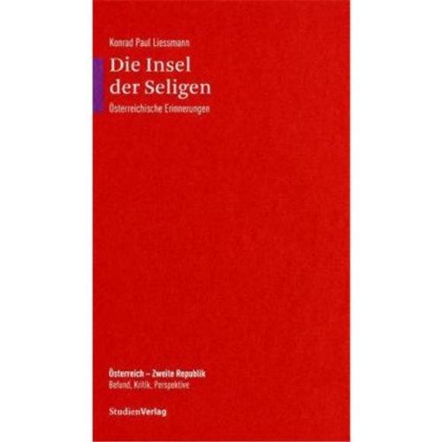 Die Insel der Seligen: Österreichische Erinnerungen