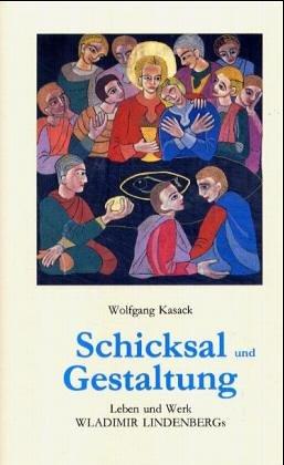 Schicksal und Gestaltung. Leben und Werk Wladimir Lindenbergs