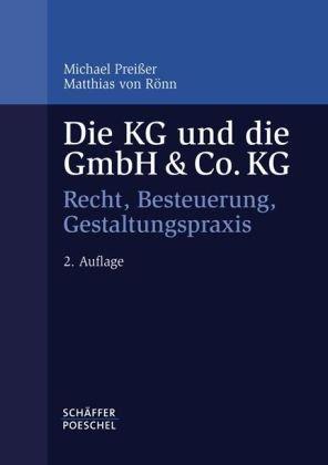 Die KG und die GmbH & Co. KG: Recht, Besteuerung, Gestaltungspraxis