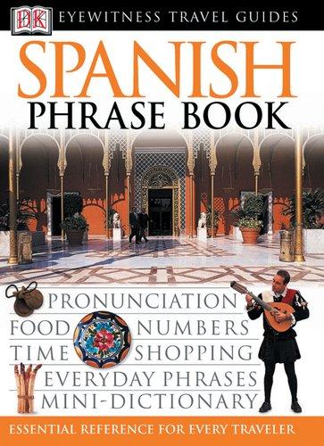 Eyewitness Travel Guides: Spanish Phrase Book (EW Travel Guide Phrase Books)