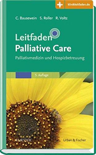 Leitfaden Palliative Care: Palliativmedizin und Hospizbetreuung - Mit Zugang zur Medizinwelt