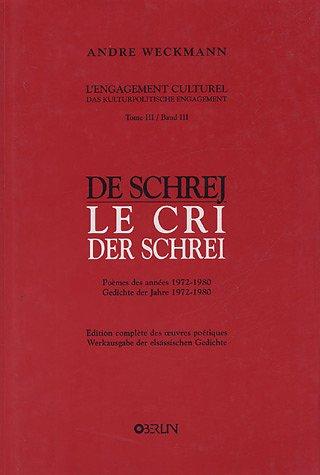 Le cri : Der schrei : Tome 3 : Band 3, Poèmes des années 1972-1980 : Gediche der Jahre 1972-1980