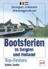 Bootsferien in Belgien und Holland: Top-Reviere (Europas schönste Binnengewässer)